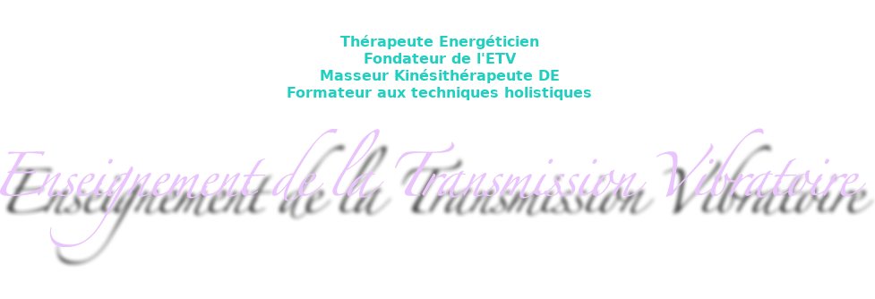 Enseignement de la Transmission Vibratoire®