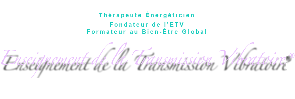 Enseignement de la Transmission Vibratoire®